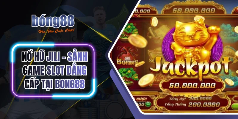 nổ hũ Jili