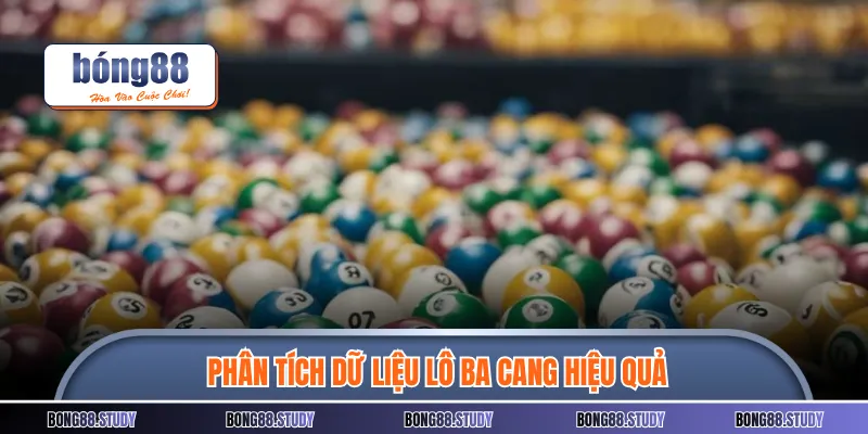 Phân tích dữ liệu lô ba cang hiệu quả