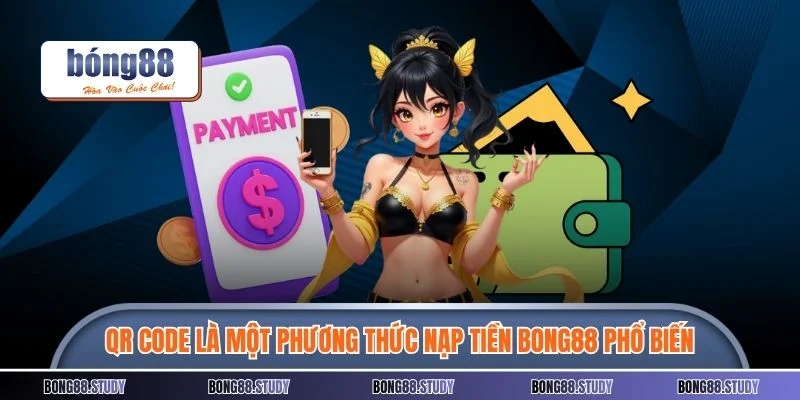 QR code là một phương thức nạp tiền BONG88 phổ biến 
