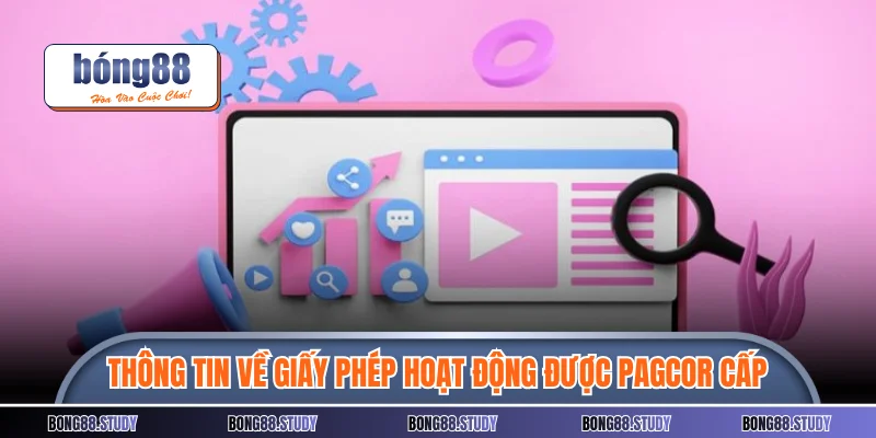 Thông tin về giấy phép hoạt động Bong88 được PAGCOR cấp Thông tin về giấy phép hoạt động Bong88 được PAGCOR cấp 